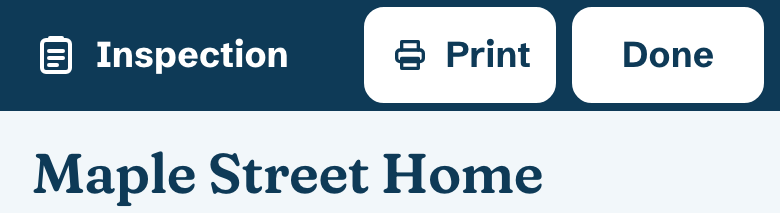 Top of the Inspection page on a phone: Inspection, with Print and Done buttons, for Maple Street Home