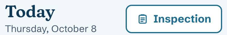The top of the Today screen on a phone: Today, Thursday, October 8, with an Inspection button