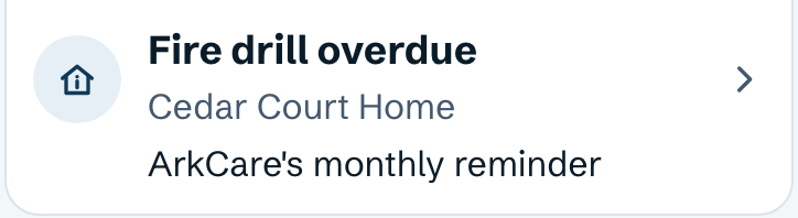 A To do item: Fire drill overdue at Cedar Court Home, ArkCare’s monthly reminder